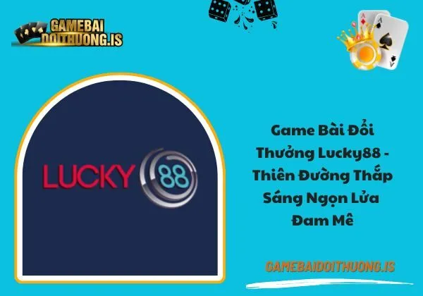 game bài đổi thưởng lucky88