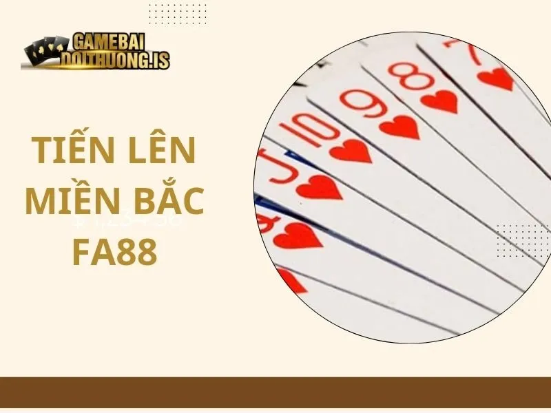 Tiến lên miền Bắc fa88